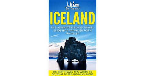 Iceland The Ultimate Iceland Travel Guide By A Traveler For A Traveler