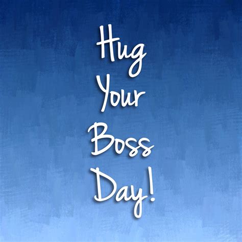 Its National Hug Your Boss Day Hug At Your Own Risk😆 Boss Day