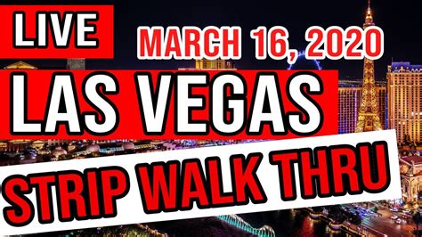 Las Vegas Strip Livestream Night Walk Thru March 16 2020 Youtube