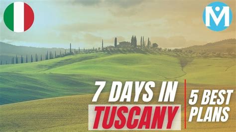 7 Days In Tuscany In 2023 Best Itineraries For 1 Week Stay With Maps