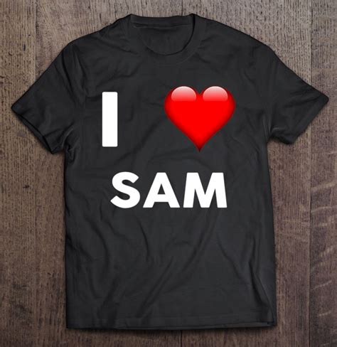 I Love Sam Name T Shirts Hoodies Svg And Png Teeherivar