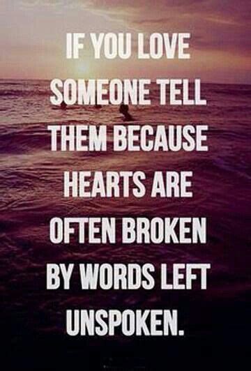 Words Left Unsaid Words If You Love Someone Love Quotes