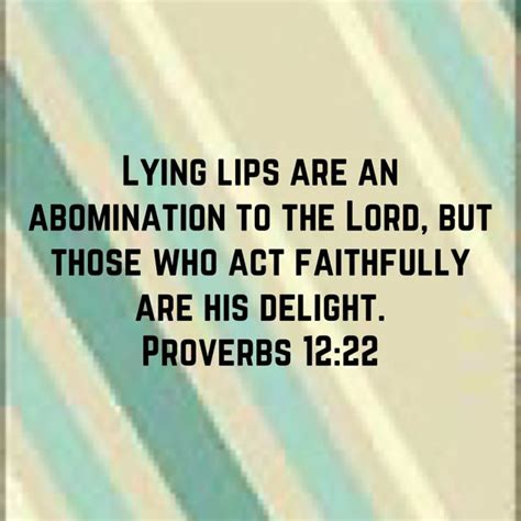 Proverbs 12 22 Lying Lips Are An Abomination To The LORD But Those Who