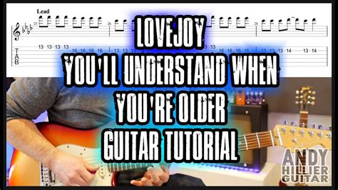 Lovejoy You Ll Understand When You Re Older Guitar Tutorial Youtube