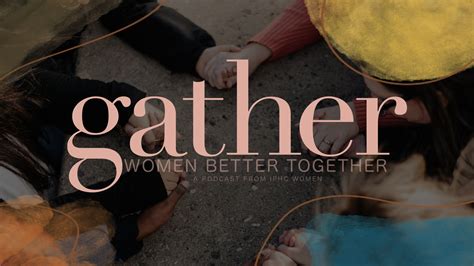 Gather Women Better Together Iphc Discipleship Ministries