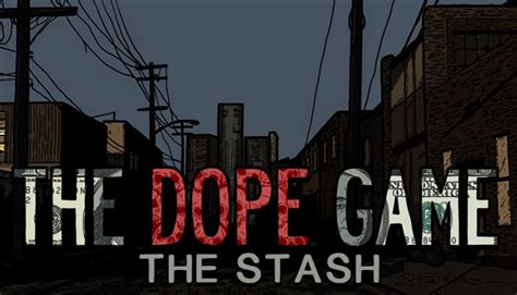 The Dope Game The Stash On Steam