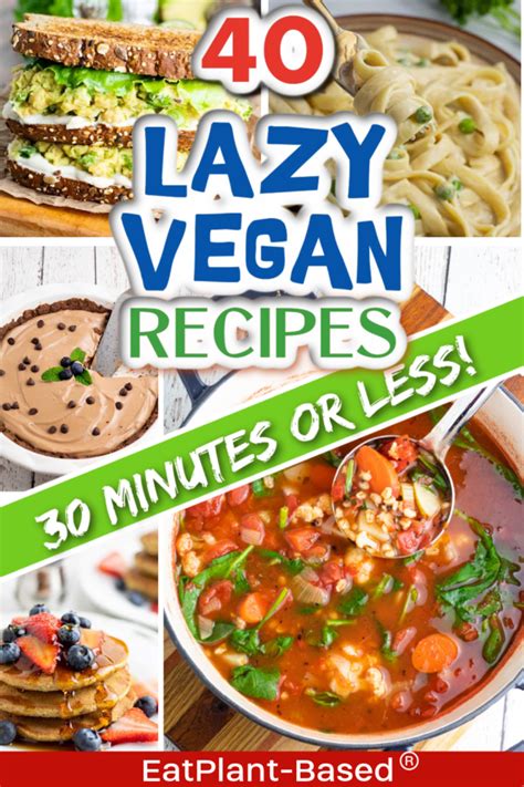 40 lazy vegan recipes quick meals eatplant based