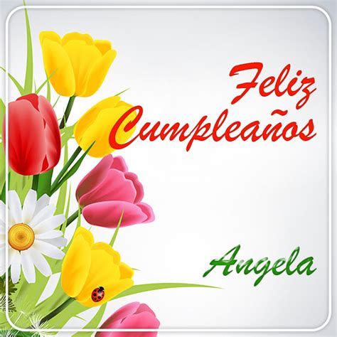 Imágenes de Feliz Cumpleaños Angela imagenes su