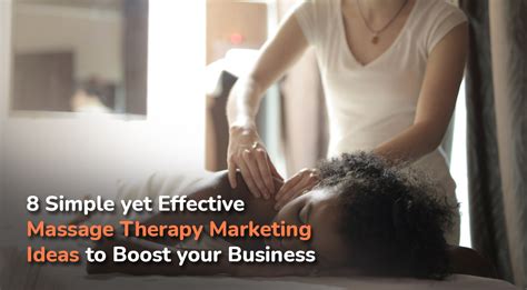 8 effective massage therapy marketing ideas