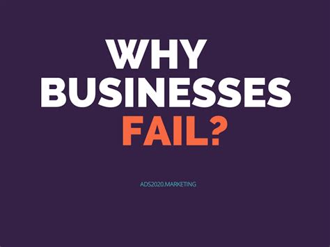 Why Businesses Fail 5 Major Root Causes Ads2020 Marketing