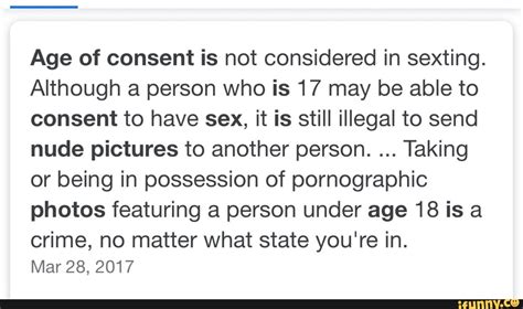 Age Of Consent Is Not Considered In Sexting Although A Person Who Is