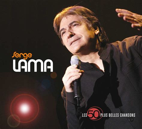 Les 50 Plus Belles Chansons De Serge Lama Serge Lama Multi Artistes