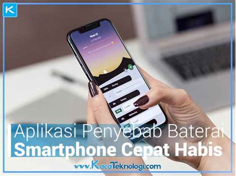 Aplikasi Penyebab Baterai Smartphone Cepat Habis