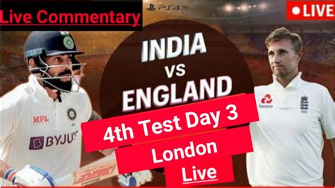 Live India Vs England 4th Test Day 3 Live Match 2021 Ind Vs Eng 4th