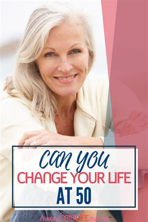 Can You Change Your Life At 50 And Follow Your Dreams Midlife Women