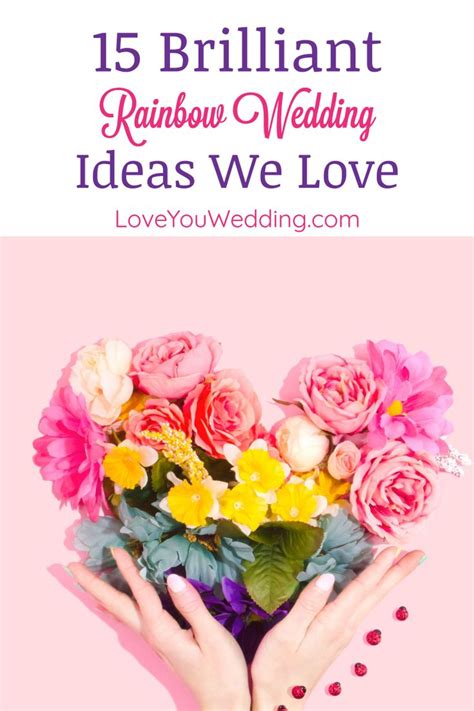 15 Beautiful Rainbow Wedding Party Ideas For A Truly Brilliant Day Rainbow Wedding Rainbow