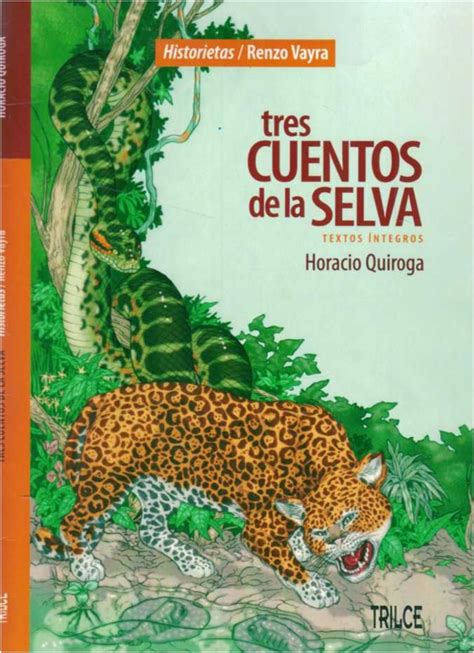 Tres Cuentos De La Selva Historietas Horacio Quiroga 49500 En