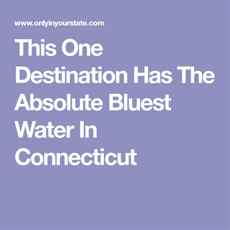 This One Destination Has The Absolute Bluest Water In Connecticut
