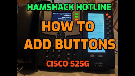 Hamshack Hotline Cisco 525g Add Extquick Buttons Youtube