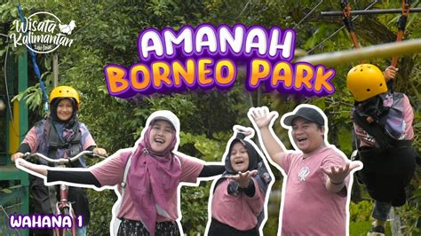 AMANAH BORNEO PARK 01 BANJARBARU Wisata Kalimantan YouTube