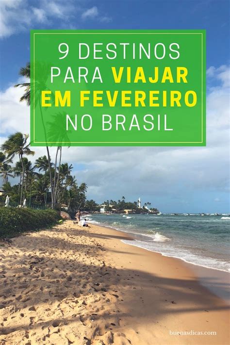 9 Destinos Para Viajar Em Fevereiro No Brasil Buenas Dicas Dicas