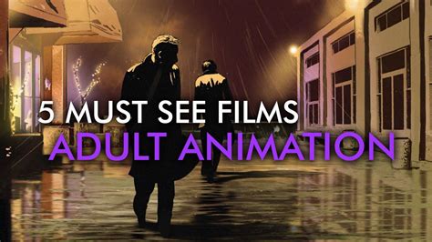 So, here are the best animated movies for adults. 5 Must-See Films | Adult Animation - YouTube