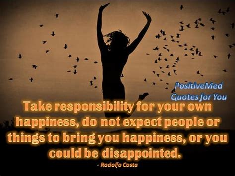 Everything else to you does not exist but the love of your life, the person who is so close to your heart. Take responsibility for your own happiness - PositiveMed