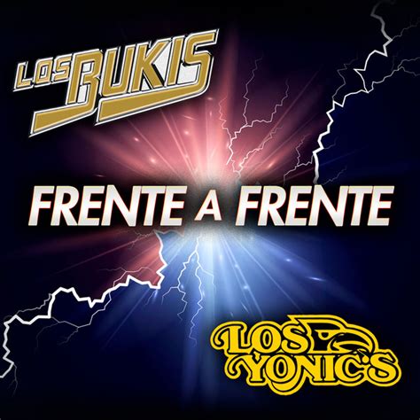 Frente A Frente Los Bukis Los Yonic S Compilation De Los Bukis
