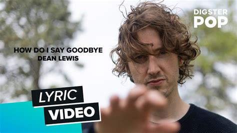 Dean Lewis How Do I Say Goodbye Lyric Video Deutsche Bersetzung