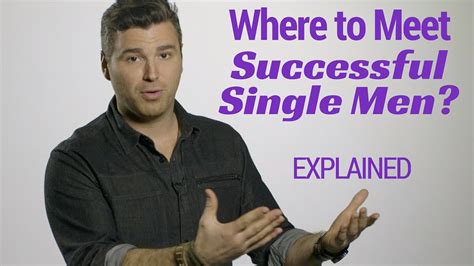 If you don't find the right fit for you, start your own club and invite other members to join. Where To Meet Successful Single Men? EXPLAINED - YouTube