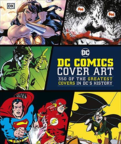Dc Comics Cover Art 350 Of The Greatest Covers In Dcs History