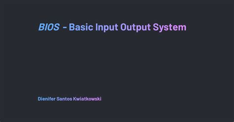BIOS Basic Input Output System