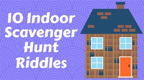 Snap, crackle, and what's the name of the third son? 10 Indoor Scavenger Hunt Riddles