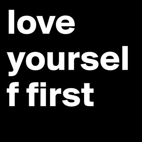 Love Yourself First Post By Seelma On Boldomatic