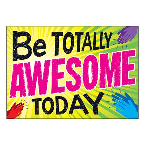 Be Totally Awesome Today Argus Poster 13375 X 19 T A67094 Trend