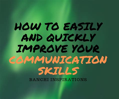 How To Easily And Quickly Improve Your Communication Skills 8