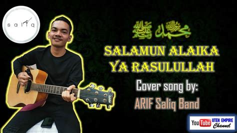 Salamun Alaika Ya Rasulullah Cover By Arif Saliq Band Youtube