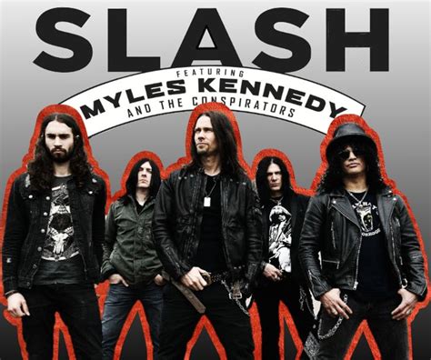 Slash Featuring Myles Kennedy And The Conspirators Myles Kennedy