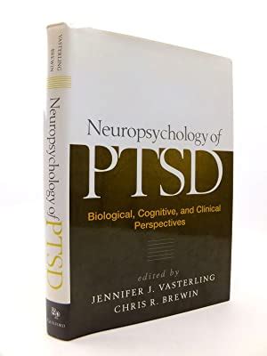 NEUROPSYCHOLOGY OF PTSD BIOLOGICAL COGNITIVE AND CLINICAL PERSPECTIVES By Vasterling Jennifer