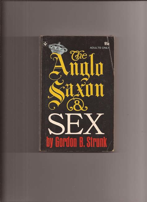 the anglo saxon and sex by strunk gordon b gvg paperback original first edition lakeshore
