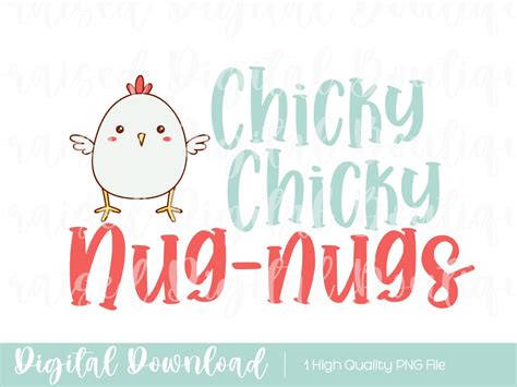Chicky Chicky Nug Nugs Png Chicken Nugs And Mama Hugs Png Etsy