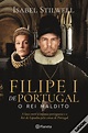 Filipe I de Portugal de Isabel Stilwell - Livro - WOOK