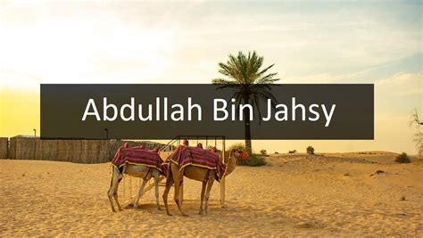 Abdullah Bin Jahsy Biodata Dan Kisah Hidupnya Aku Muslim