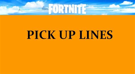 73 Fortnite Pick Up Lines Funny Dirty Cheesy