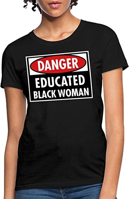 Danger Educated Black Woman Womens T Shirt Clothing