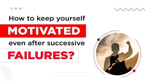 How To Keep Yourself Motivated Even After Successive Failures