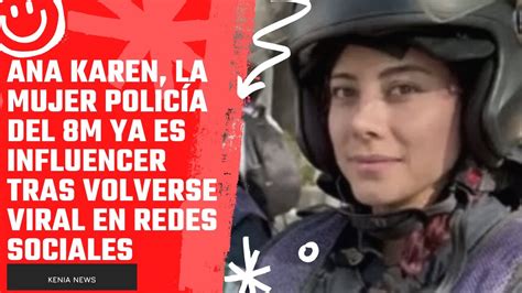 Ana Karen La Mujer Policía Del 8m Ya Es Influencer Tras Volverse Viral