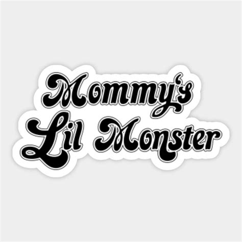 Mommys Lil Monster Mommys Lil Monster Sticker Teepublic