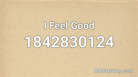 I Feel Good Roblox Id Roblox Music Codes