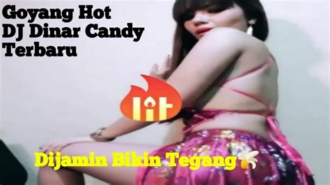 Goyang Hot Dj Dinar Candy Terbaru Youtube